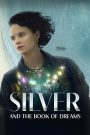 Silver and the Book of Dreams (2023) ซิลเวอร์และหนังสือแห่งความฝัน