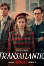 Transatlantic (2023) ทรานส์แอตแลนติก