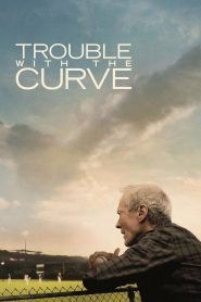 Trouble with the Curve (2012) หักโค้งชีวิต สะกิดรัก